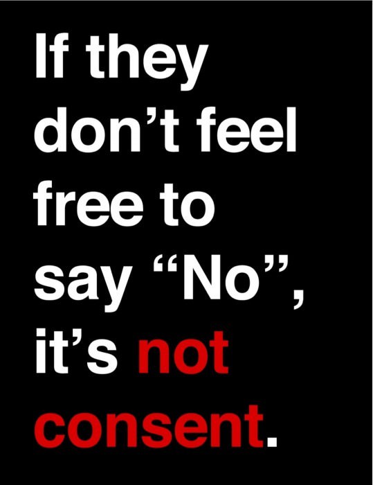 If they don’t feel free to say “No”, it’s not consent.