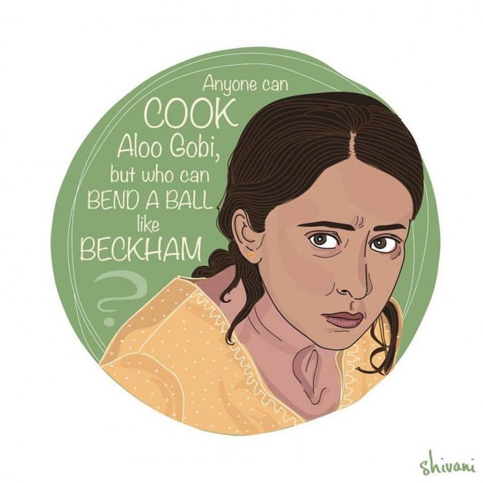 "Anyone can cook Aloo Gobi, but who can bend a ball like Beckham?" —Jess, played by Parminder Nagra in Bend It Like Beckham (2002)